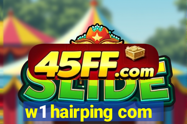w1 hairping com